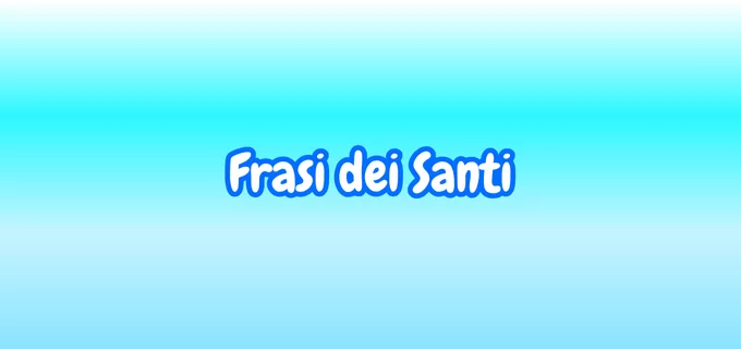 Una raccolta di frasi dei Santi